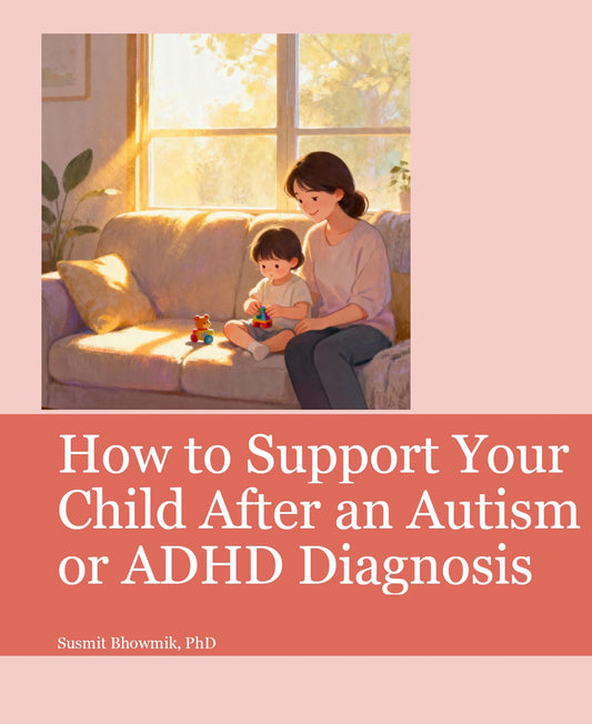 How to Support Your Child After an Autism or ADHD Diagnosis